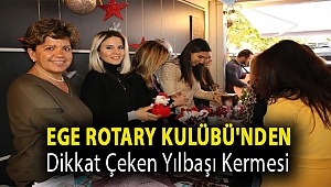 Ege Rotary Kulübü'nden dikkat çeken yılbaşı kermesi