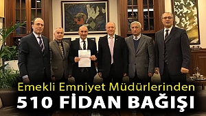 Emekli Emniyet Müdürlerinden 510 fidan bağışı