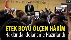Etek boyu ölçen hâkim hakkında iddianame hazırlandı
