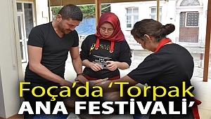 FOÇA’DA ‘TOPRAK ANA FESTİVALİ’