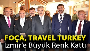 FOÇA, TRAVEL TURKEY İZMİR’E BÜYÜK RENK KATTI