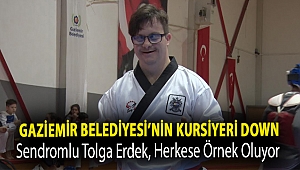 Gaziemir Belediyesi’nin kursiyeri down sendromlu Tolga Erdek, herkese örnek oluyor