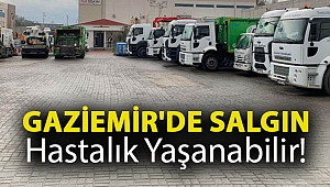 Gaziemir'de salgın hastalık yaşanabilir!