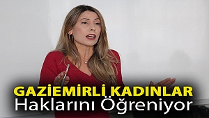 Gaziemirli kadınlar haklarını öğreniyor