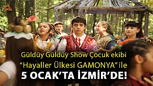 Güldüy Güldüy Show Çocuk ekibi “Hayaller Ülkesi GAMONYA” filminin özel gösterimi ile 5 Ocak’ta İzmir’de!