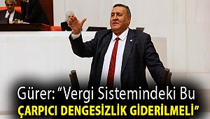 Gürer: “Vergi sistemindeki bu çarpıcı dengesizlik giderilmeli”