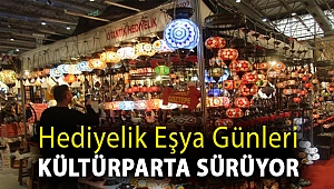 HEDİYELİK EŞYA GÜNLERİ KÜLTÜRPARK’TA SÜRÜYOR