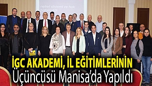 İGC Akademi, İl eğitimlerinin üçüncüsü Manisa’da yapıldı