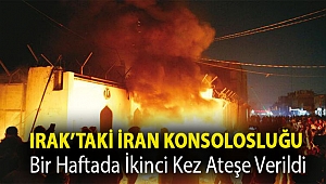 Irak’taki İran Konsolosluğu bir haftada ikinci kez ateşe verildi