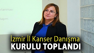 İzmir İl Kanser Danışma Kurulu Toplandı