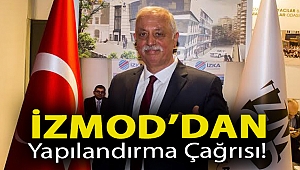 İZMOD’DAN YAPILANDIRMA ÇAĞRISI !