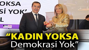 “Kadın Yoksa Demokrasi Yok”