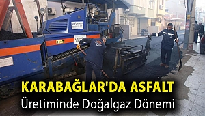 Karabağlar'da asfalt üretiminde doğalgaz dönemi