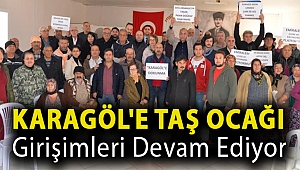 Karagöl'e taş ocağı girişimleri devam ediyor