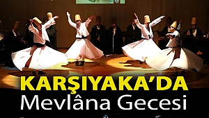 Karşıyaka’da Mevlâna gecesi