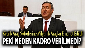 Kiralık araç şoförlerine milyarlık araçlar emanet edildi, peki neden kadro verilmedi?