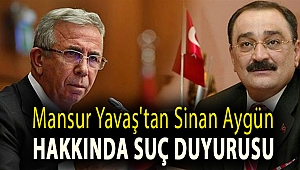 Mansur Yavaş'tan Sinan Aygün hakkında suç duyurusu