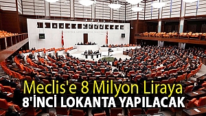 Meclis'e 8 milyon liraya 8'inci lokanta yapılacak