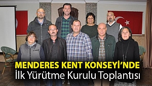 Menderes Kent Konseyi’nde İlk Yürütme Kurulu Toplantısı