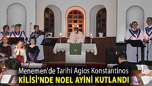 Menemen'de Tarihi Agios Konstantinos Kilisi'nde Noel ayini kutlandı