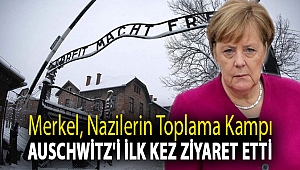 Merkel, Nazilerin toplama kampı Auschwitz'i ilk kez ziyaret etti