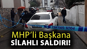 MHP’li başkana silahlı saldırı!
