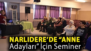 Narlıdere’de “Anne Adayları” için seminer