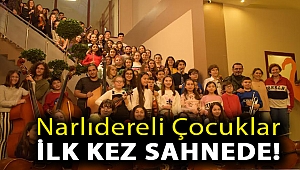 Narlıdereli çocuklar ilk kez sahnede!