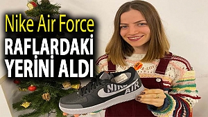 Nike Air Force Raflardaki Yerini Aldı