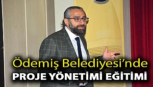 Ödemiş Belediyesi’nde proje yönetimi eğitimi