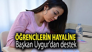 Öğrencilerin hayaline Başkan Uygur’dan destek