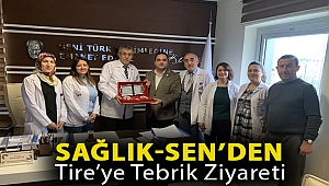 SAĞLIK-SEN’DEN TİRE’YE TEBRİK ZİYARETİ