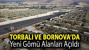 Torbalı ve Bornova’da yeni gömü alanları açıldı