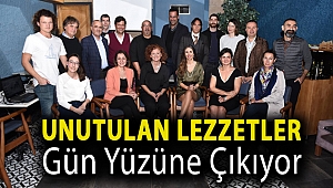 Unutulan lezzetler gün yüzüne çıkıyor
