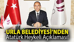 Urla Belediyesi’nden Atatürk Heykeli Açıklaması!