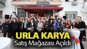 URLA KARYA SATIŞ MAĞAZASI AÇILDI