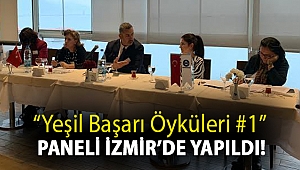 “Yeşil Başarı Öyküleri #1” paneli İzmir’de yapıldı!
