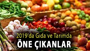 2019'da Gıda ve Tarımda öne çıkanlar