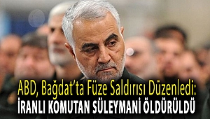 ABD, Bağdat’ta füze saldırısı düzenledi: İranlı komutan Süleymani öldürüldü