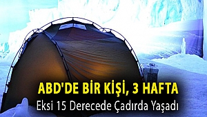ABD'de bir kişi, 3 hafta eksi 15 derecede çadırda yaşadı
