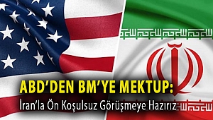 ABD’den BM’ye mektup: İran’la ön koşulsuz görüşmeye hazırız