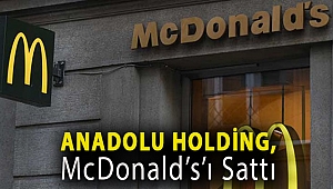 Anadolu Holding, McDonald’s’ı sattı