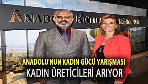 Anadolu’nun Kadın Gücü yarışması ‘Bereket’ getirecek kadın üreticileri arıyor!