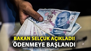 Bakan Selçuk açıkladı! Ödenmeye başlandı
