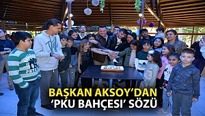 Başkan Aksoy’dan “PKU Bahçesi” sözü