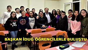 Başkan İduğ öğrencilerle buluştu
