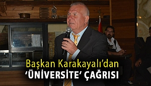 Başkan Karakayalı’dan ‘üniversite’ çağrısı: ‘Zaman sözün icraata dökülme zamanıdır’
