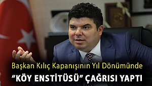 Başkan Kılıç kapanışının yıl dönümünde “Köy Enstitüsü” çağrısı yaptı
