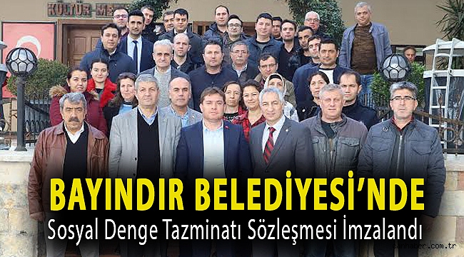 Bayındır Belediyesi'nde Sosyal Denge Tazminatı Sözleşmesi İmzalandı