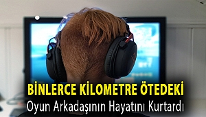 Binlerce kilometre ötedeki oyun arkadaşının hayatını kurtardı